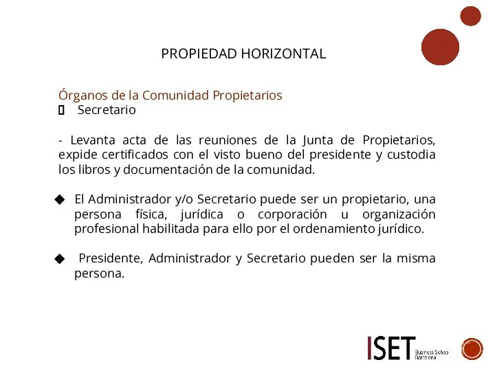 PROPIEDAD HORIZONTAL Órganos de la Comunidad Propietarios Secretario - Levanta acta de