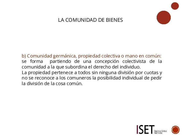 LA COMUNIDAD DE BIENES b) Comunidad germánica, propiedad colectiva o mano en