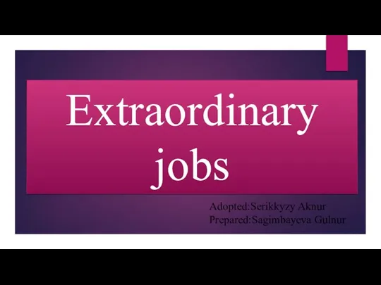 Extraordinary jobs