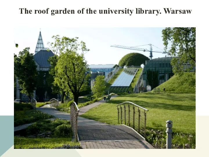 The roof garden of the university library. Warsaw