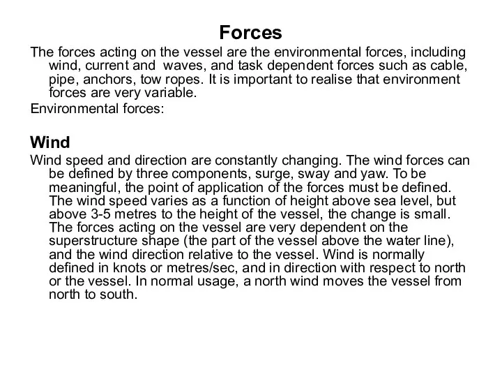 Forces The forces acting on the vessel are the environmental forces, including