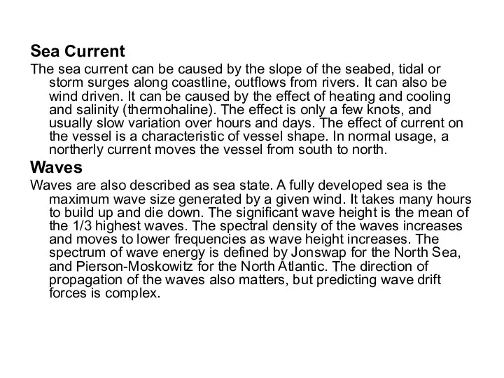 Sea Current The sea current can be caused by the slope of