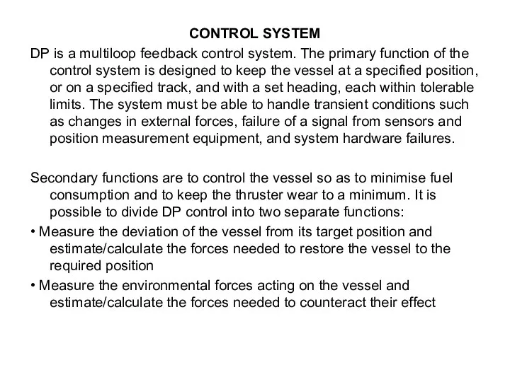 CONTROL SYSTEM DP is a multiloop feedback control system. The primary function