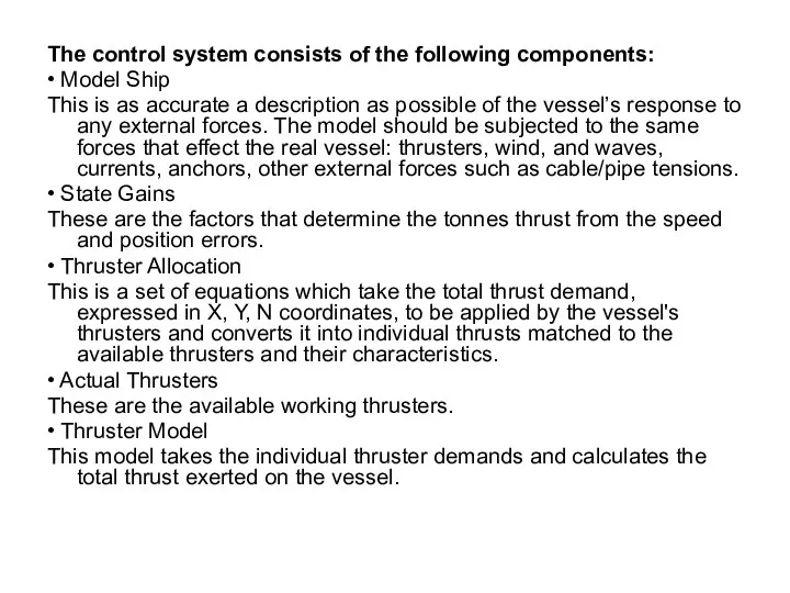 The control system consists of the following components: • Model Ship This
