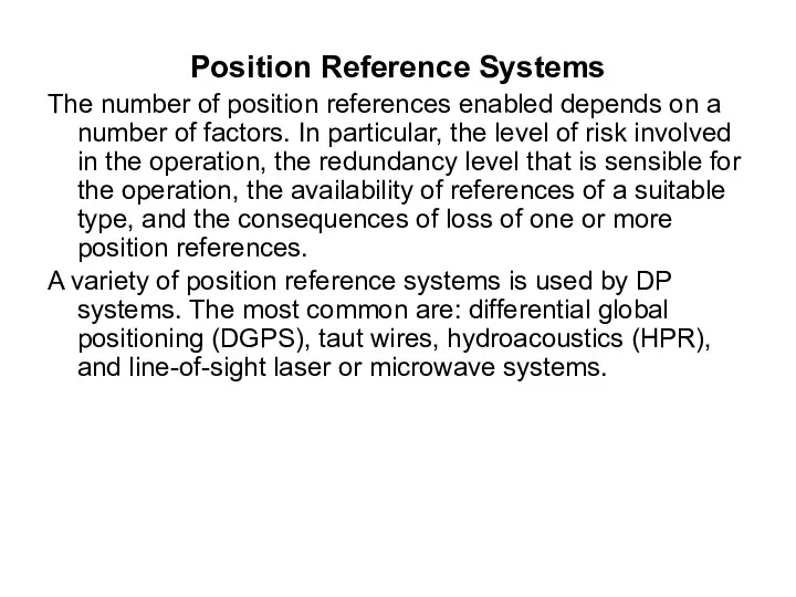 Position Reference Systems The number of position references enabled depends on a