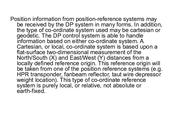 Position information from position-reference systems may be received by the DP system