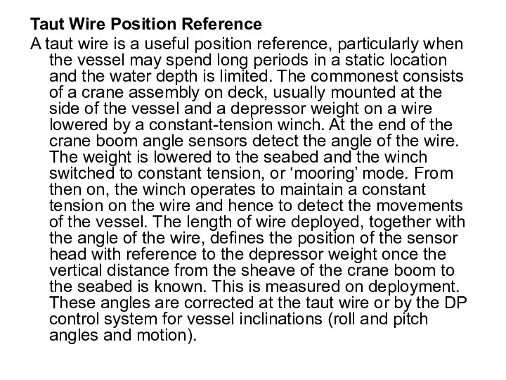 Taut Wire Position Reference A taut wire is a useful position reference,