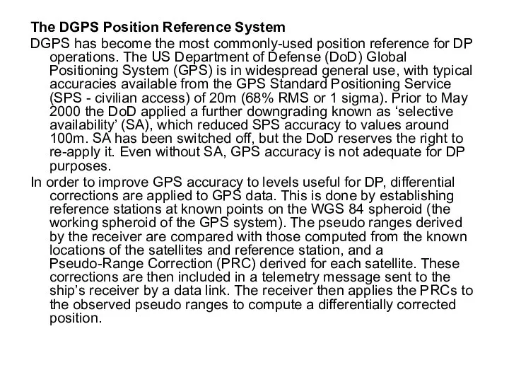 The DGPS Position Reference System DGPS has become the most commonly-used position