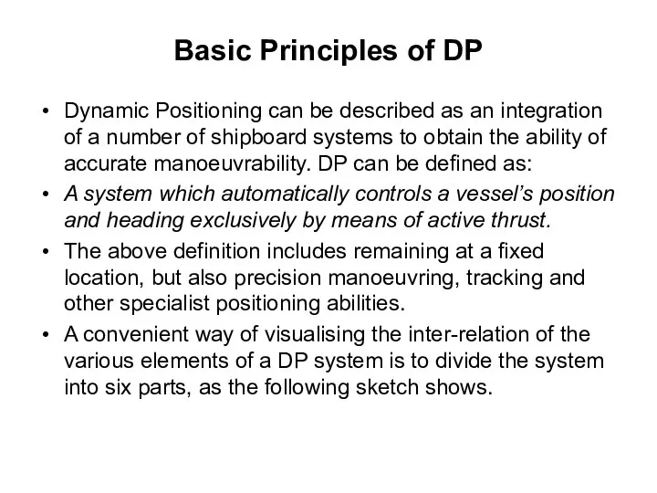 Basic Principles of DP Dynamic Positioning can be described as an integration