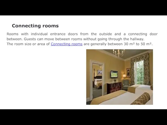 Connecting rooms Rooms with individual entrance doors from the outside and a