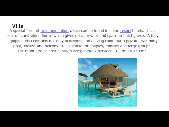 Villa A special form of accommodation which can be found in some