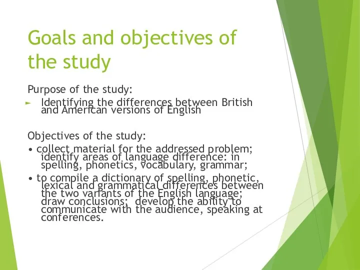 Goals and objectives of the study Purpose of the study: Identifying the