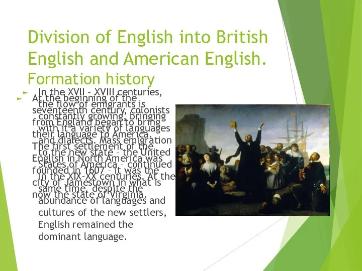 Division of English into British English and American English. Formation history At