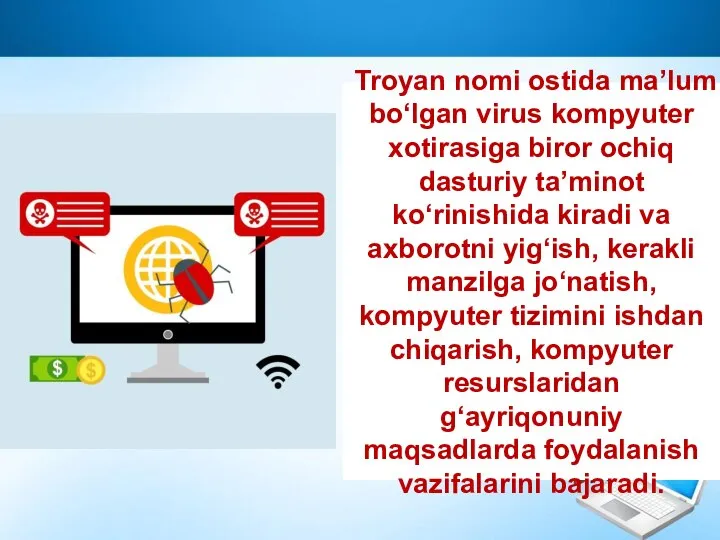 Troyan nomi ostida ma’lum bo‘lgan virus kompyuter xotirasiga biror ochiq dasturiy ta’minot