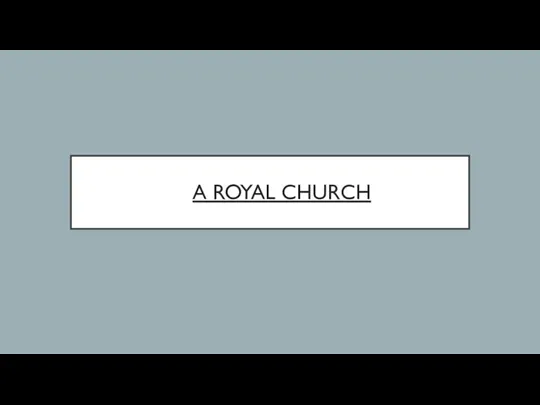 A ROYAL CHURCH