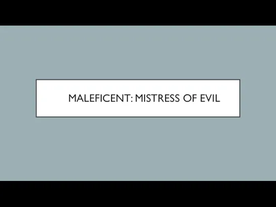 MALEFICENT: MISTRESS OF EVIL