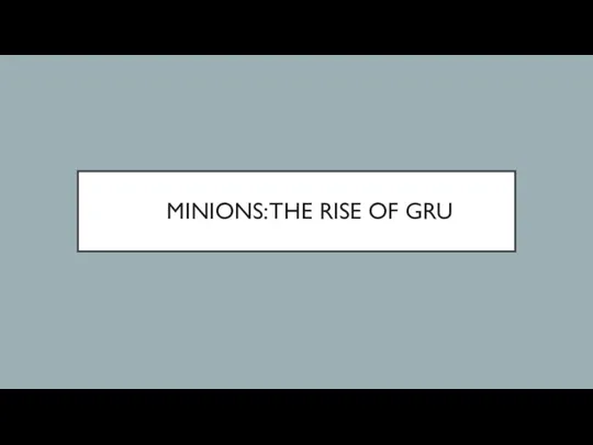 MINIONS: THE RISE OF GRU