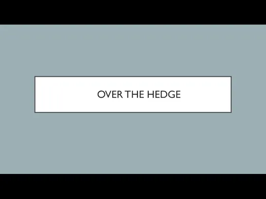 OVER THE HEDGE