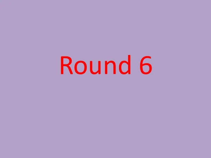 Round 6