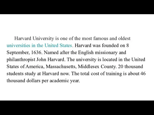 Harvard University is one of the most famous and oldest universities in