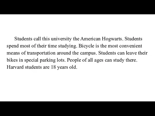 Students call this university the American Hogwarts. Students spend most of their