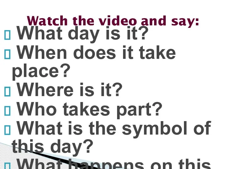 Watch the video and say: What day is it? When does it