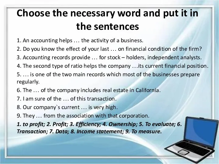 Choose the necessary word and put it in the sentences 1. An