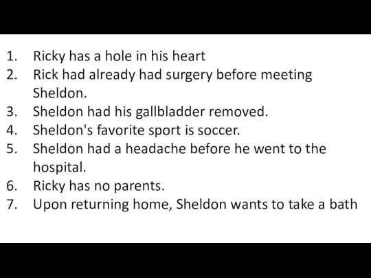 Ricky has a hole in his heart Rick had already had surgery
