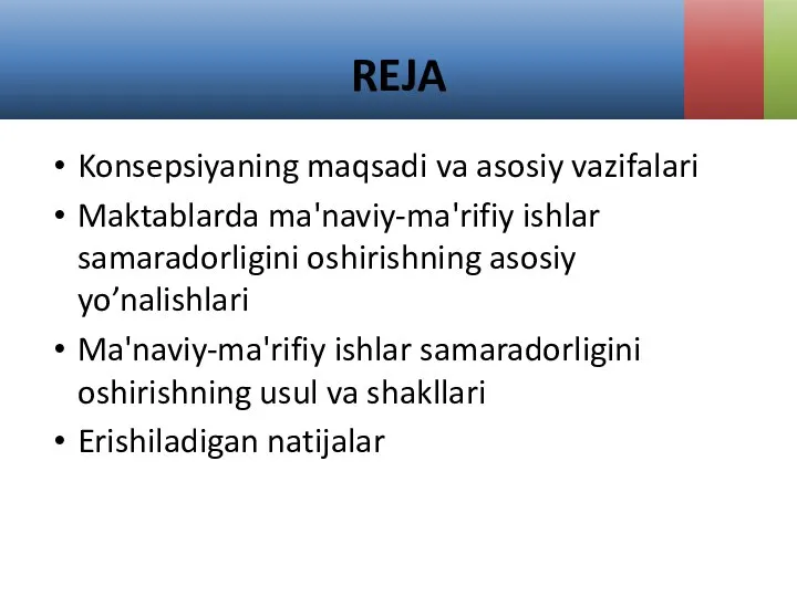 REJA Konsepsiyaning maqsadi va asosiy vazifalari Maktablarda ma'naviy-ma'rifiy ishlar samaradorligini oshirishning asosiy