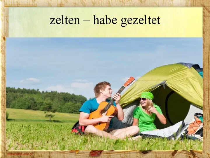 zelten – habe gezeltet