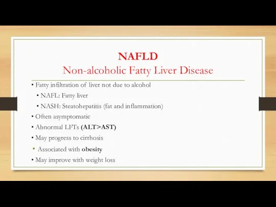 NAFLD Non-alcoholic Fatty Liver Disease • Fatty infiltration of liver not due