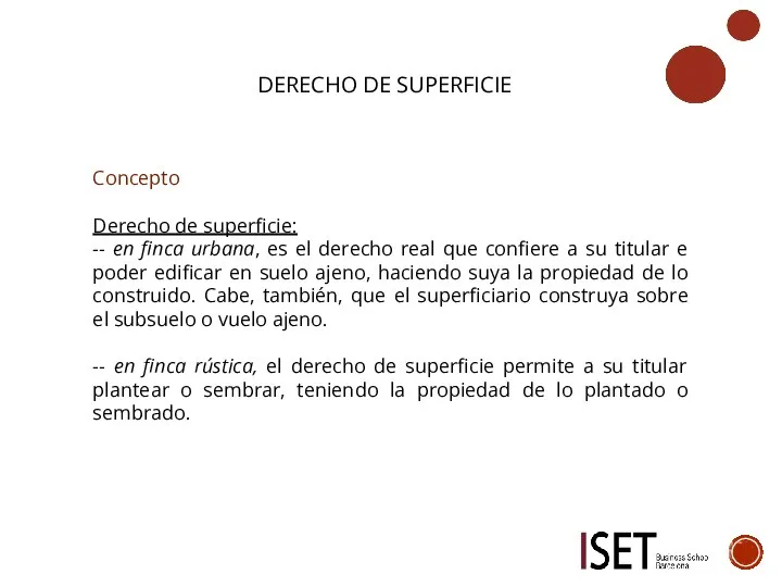 DERECHO DE SUPERFICIE Concepto Derecho de superficie: -- en finca urbana, es