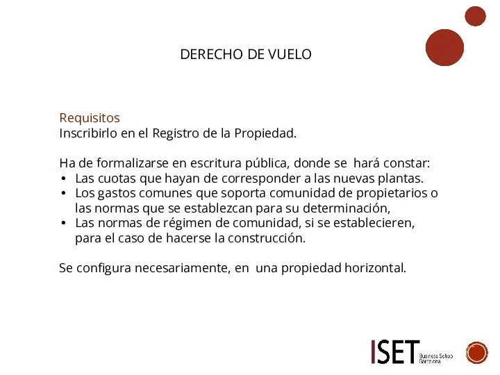 DERECHO DE VUELO Requisitos Inscribirlo en el Registro de la Propiedad. Ha