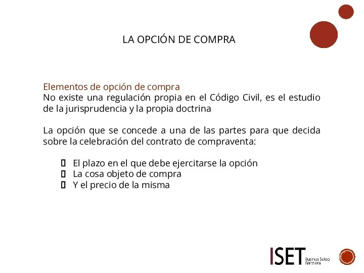 LA OPCIÓN DE COMPRA Elementos de opción de compra No existe una