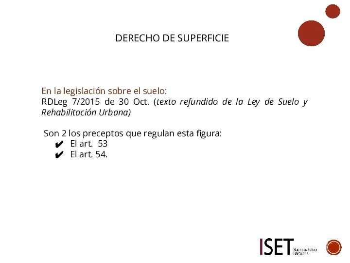 DERECHO DE SUPERFICIE En la legislación sobre el suelo: RDLeg 7/2015 de