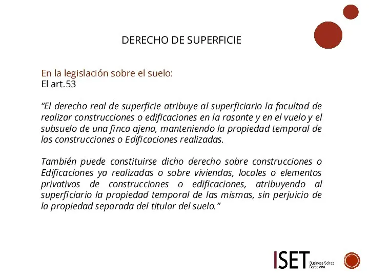 DERECHO DE SUPERFICIE En la legislación sobre el suelo: El art.53 “El