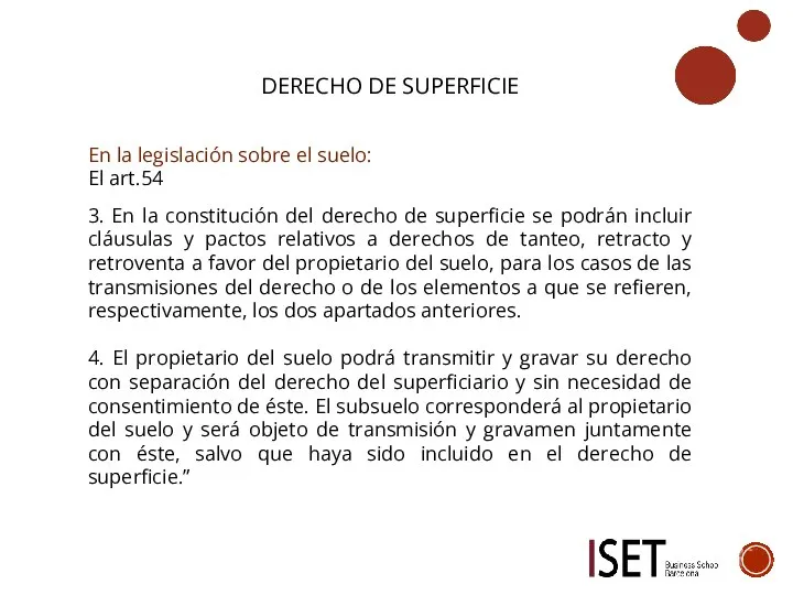 DERECHO DE SUPERFICIE En la legislación sobre el suelo: El art.54 3.