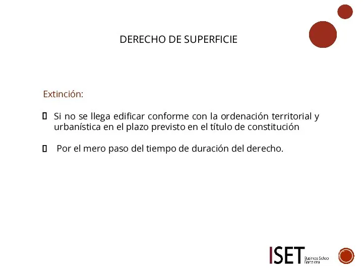 DERECHO DE SUPERFICIE Extinción: Si no se llega edificar conforme con la