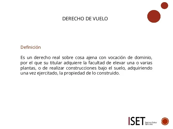 DERECHO DE VUELO Definición Es un derecho real sobre cosa ajena con