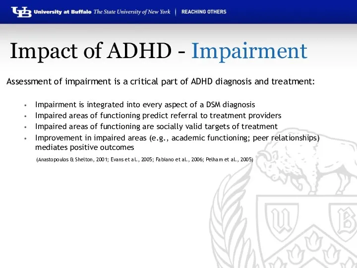 Impact of ADHD - Impairment Assessment of impairment is a critical part