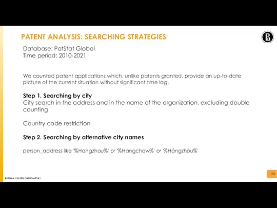 PATENT ANALYSIS: SEARCHING STRATEGIES Database: PatStat Global Time period: 2010-2021 We counted