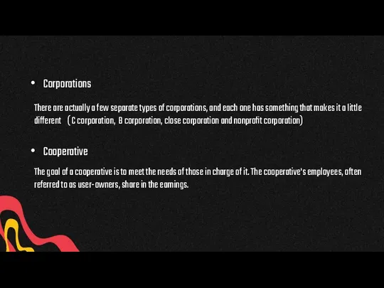 Corporations Cooperative There are actually a few separate types of corporations, and
