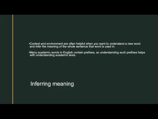 ? Inferring meaning Context and environment are often helpful when you want