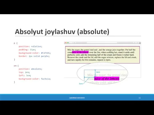 Absolyut joylashuv (absolute) p { position: relative; padding: 15px; background-color: #F2F5D5; border: