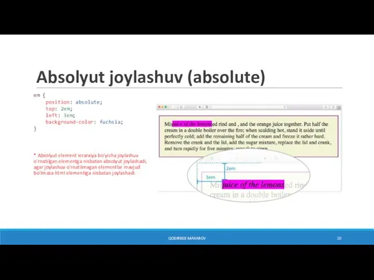 Absolyut joylashuv (absolute) em { position: absolute; top: 2em; left: 3em; background-color: