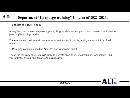 alt.edu.kz Department “Language training” 1st term of 2022-2023. Singular and plural nouns