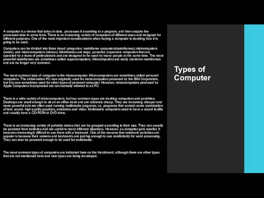 Types of Computer A computer is a device that takes in data,