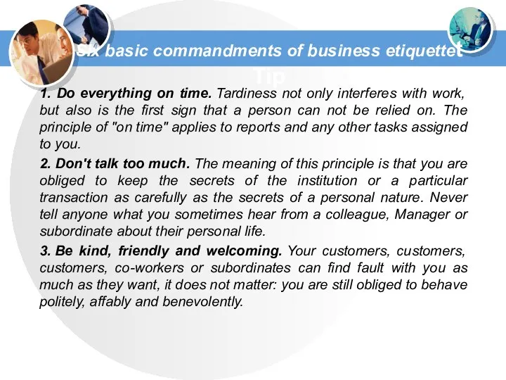 Six basic commandments of business etiquettet Tip 1. Do everything on time.