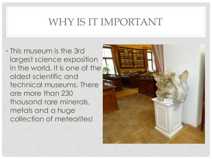 WHY IS IT IMPORTANT This museum is the 3rd largest science exposition