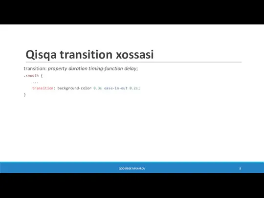 Qisqa transition xossasi transition: property duration timing-function delay; .smooth { ... transition: